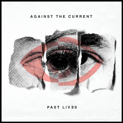 AGAINST THE CURRENT - PAST LIVESAGAINST THE CURRENT - PAST LIVES.jpg